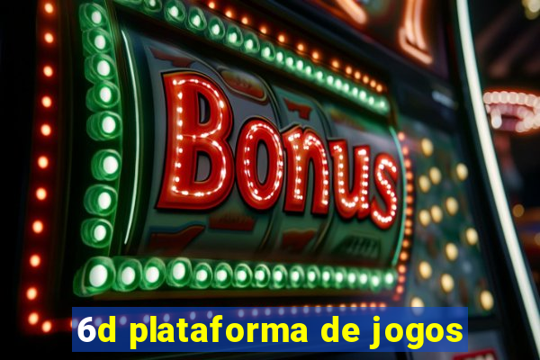 6d plataforma de jogos